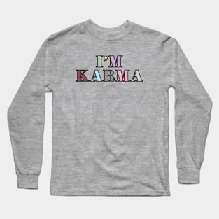 Karma is my boyfriend Long Sleeve T-Shirt